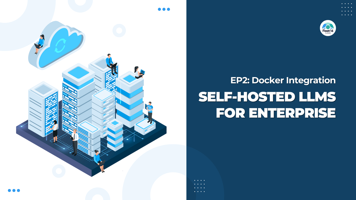 Self-Hosted LLMs for Enterprise #2
