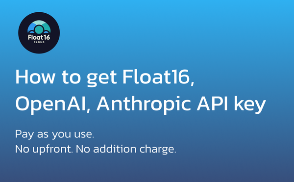 How to get Float16, OpenAI, Anthropic API key ?