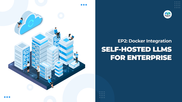Self-Hosted LLMs for Enterprise #2